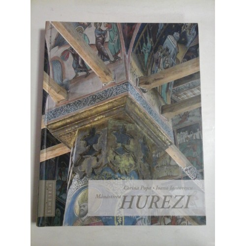 MANASTIREA HUREZI - CORINA POPA, IOANA IANCOVESCU MANASTIREA HUREZI - CORINA POPA, IOANA IANCOVESCU